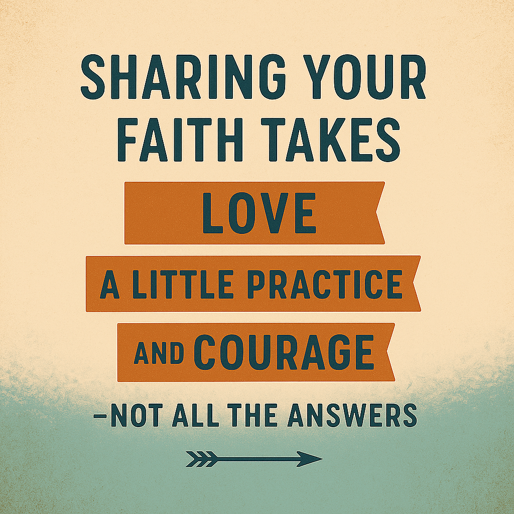 Don’t feel capable of sharing your faith? Then share your heart…