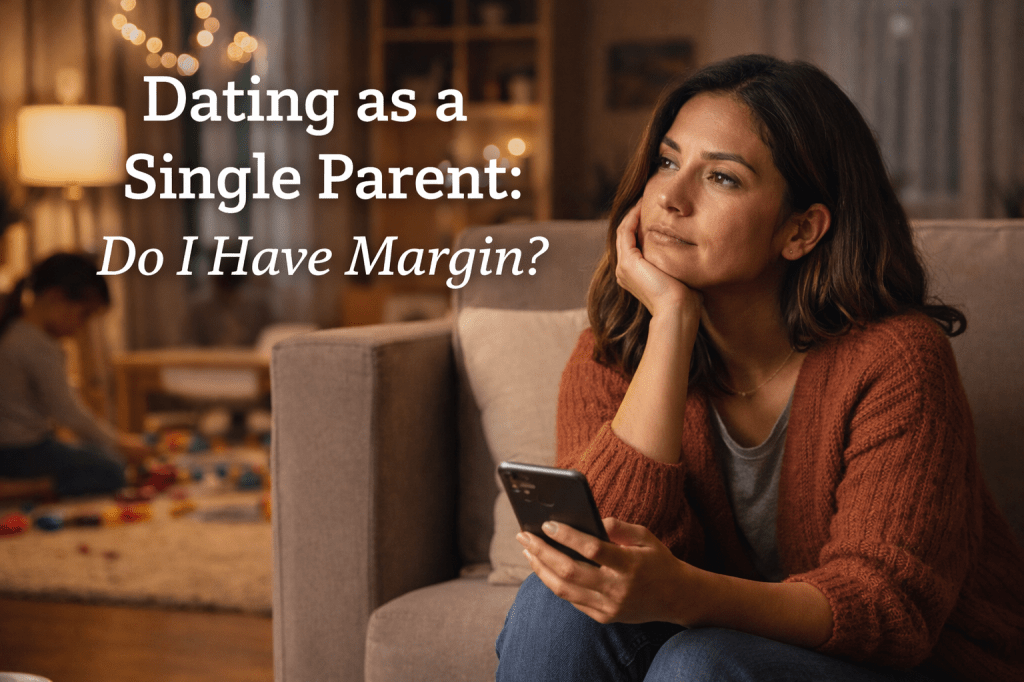 Anchored First: Dating as a Single&nbsp;Parent